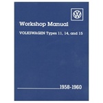 Volkswagen Workshop Manual Types 11, 14, and 15: 1958-1960