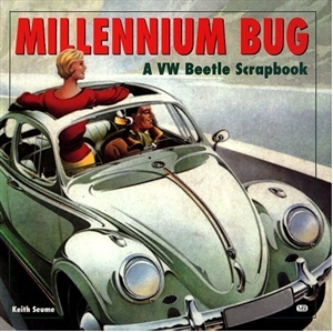 Millennium Bug; A VW Beetle Scrapbook, by Keith Seume, 0-7603-0810-7