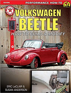 Volkswagen Beetle: How to Build & Modify, By Eric LeClair & Susan Anderson